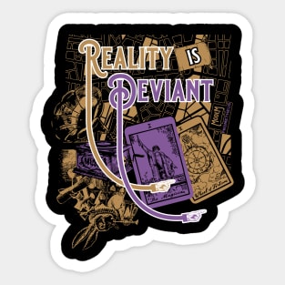 Reality is Deviant Sticker